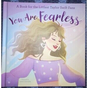 You Are Fearless : A Book for the Littlest Taylor Swift Fans Hard